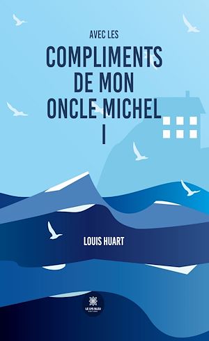 Download the eBook: Avec les compliments de mon oncle Michel - Tome 1