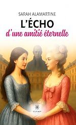Télécharger le livre :  L'écho d'une amitié éternelle