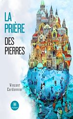 Télécharger le livre :  La prière des pierres