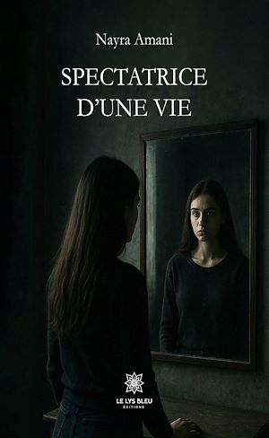 Téléchargez le livre :  Spectatrice d'une vie