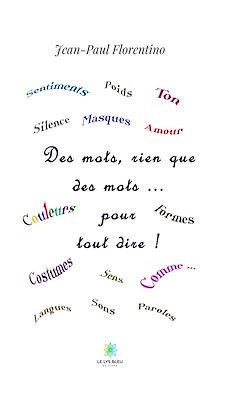 Télécharger le livre :  Des mots, rien que des mots… pour tout dire !