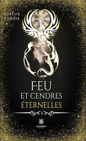 Téléchargez le livre :  Feu et cendres éternelles