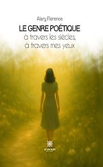 Télécharger le livre :  Le genre poétique à travers les siècles, à travers mes yeux
