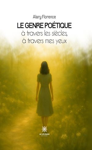 Download the eBook: Le genre poétique à travers les siècles, à travers mes yeux