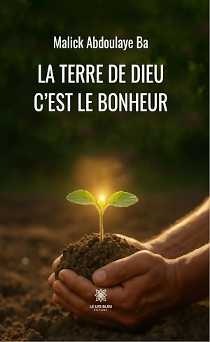 Téléchargez le livre :  La terre de Dieu c'est le bonheur