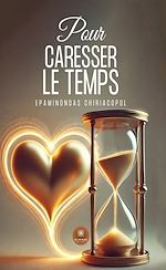Télécharger le livre :  Pour caresser le temps