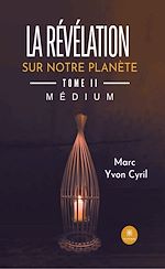 Télécharger le livre :  La révélation sur notre planète - Tome 2