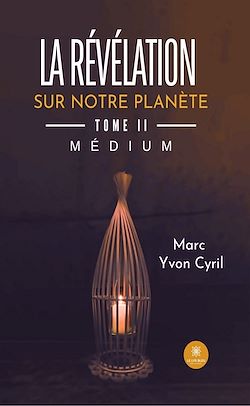 Télécharger le livre :  La révélation sur notre planète - Tome 2