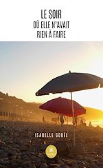 Télécharger le livre :  Le soir où elle n'avait rien à faire