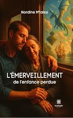 Télécharger le livre :  L'émerveillement de l'enfance perdue