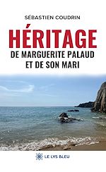 Télécharger le livre :  Héritage de Marguerite Palaud et de son mari