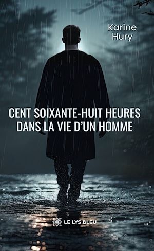 Téléchargez le livre :  Cent soixante-huit heures dans la vie d'un homme