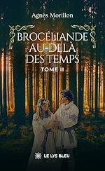 Download this eBook Brocéliande au-delà des temps - Tome 2