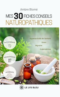 Télécharger le livre :  Mes 30 fiches conseils naturopathiques