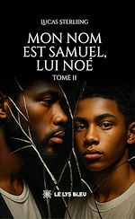 Download this eBook Mon nom est Samuel, lui Noé - Tome 2