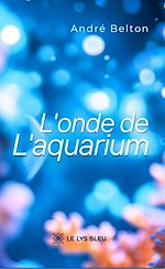 Télécharger le livre :  L'onde de l'aquarium