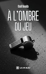 Télécharger le livre :  À l'ombre du jeu