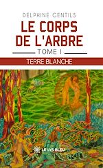 Télécharger le livre :  Le corps de l'arbre