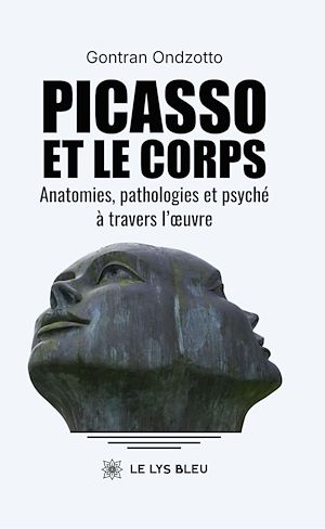 Téléchargez le livre :  Picasso et le corps Anatomies, pathologies et psyché à travers l'œuvre