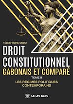 Télécharger le livre :  Droit constitutionnel gabonais et comparé - Tome 2