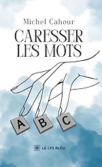 Download this eBook Caresser les mots