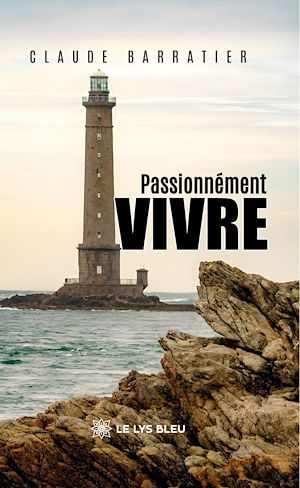 Téléchargez le livre :  Passionnément vivre