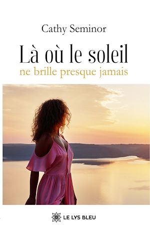 Téléchargez le livre :  La` ou` le soleil ne brille presque jamais