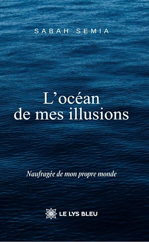 Téléchargez le livre :  L'océan de mes illusions