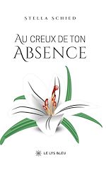 Télécharger le livre :  Au creux de ton absence