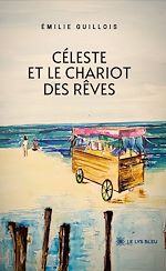 Download this eBook Céleste et le chariot des rêves