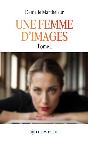 Téléchargez le livre :  Une femme d'images - Tome 1