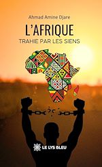 Télécharger le livre :  L'Afrique trahie par les siens