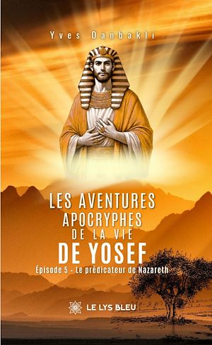 Téléchargez le livre :  Les aventures apocryphes de la vie de Yosef - Épisode 5