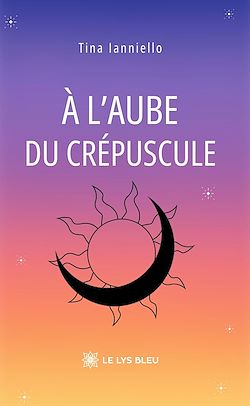 Télécharger le livre :  À l'aube du crépuscule