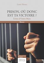 Télécharger le livre :  Prison, où donc est ta victoire ?
