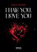 Télécharger le livre :  I hate you, I love you
