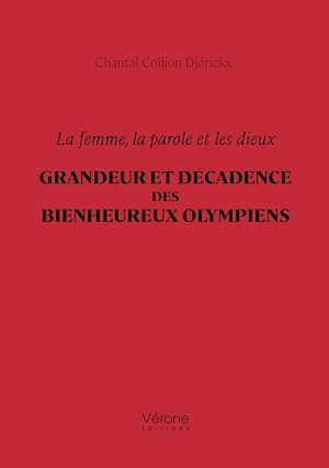 Téléchargez le livre :  La femme, la parole et les dieux – Grandeur et décadence des bienheureux Olympiens