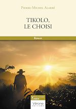 Télécharger le livre :  Tikolo, le choisi