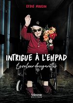 Télécharger le livre :  Intrigue à l'EHPAD