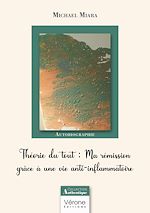 Télécharger le livre :  Théorie du tout : Ma rémission grâce à une vie anti-inflammatoire