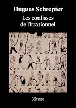 Télécharger le livre :  Les coulisses de l'irrationnel