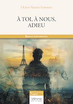 Télécharger le livre :  À toi, à nous, adieu