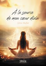Télécharger le livre :  À la source de mon cœur divin