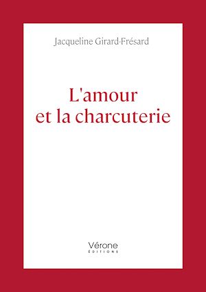 Téléchargez le livre :  L'amour et la charcuterie