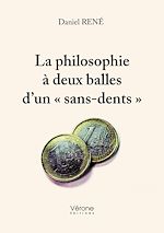 Télécharger le livre :  La philosophie à deux balles d'un «?sans-dents?»