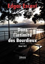Télécharger le livre :  Dans l'intimité des Bourdieux - Livre 1 et 2