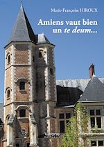 Télécharger le livre :  Amiens vaut bien un te deum...