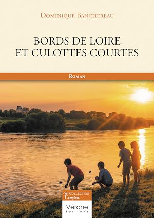 Téléchargez le livre :  Bords de Loire et culottes courtes