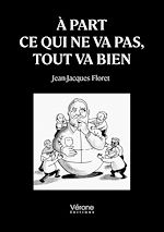 Télécharger le livre :  À part ce qui ne va pas, tout va bien