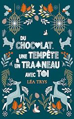 Télécharger le livre :  Du chocolat, une tempête et un traîneau avec toi